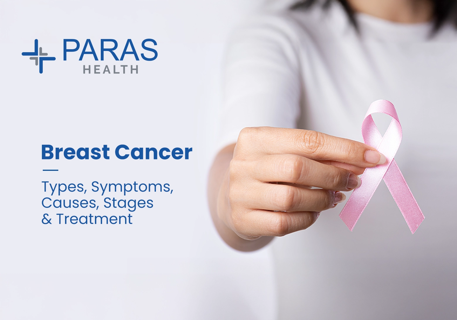 Breast Cancer - Types, Symptoms, Causes, Stages & Treatment